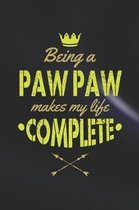 Being A Paw Paw Makes My Life Complete