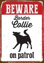 Border Collie Waakbord - Beware on Patrol