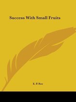 Success With Small Fruits