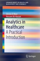 SpringerBriefs in Health Care Management and Economics - Analytics in Healthcare