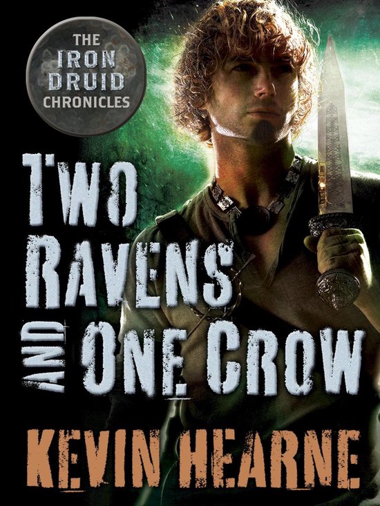 The Iron Druid Chronicles - Two Ravens and One Crow: An Iron ... - cover