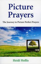 Picture Prayers – The Journey to Picture Perfect Prayers