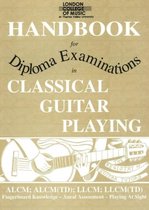 London College of Music Handbook for Diploma Examinations in Classical Guitar Playing