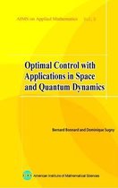 Optimal Control with Applications in Space and Quantum Dynamics