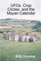 UFOs Crop Circles And The Mayan Calendar