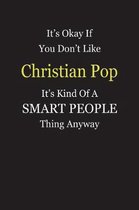 It's Okay If You Don't Like Christian Pop It's Kind Of A Smart People Thing Anyway