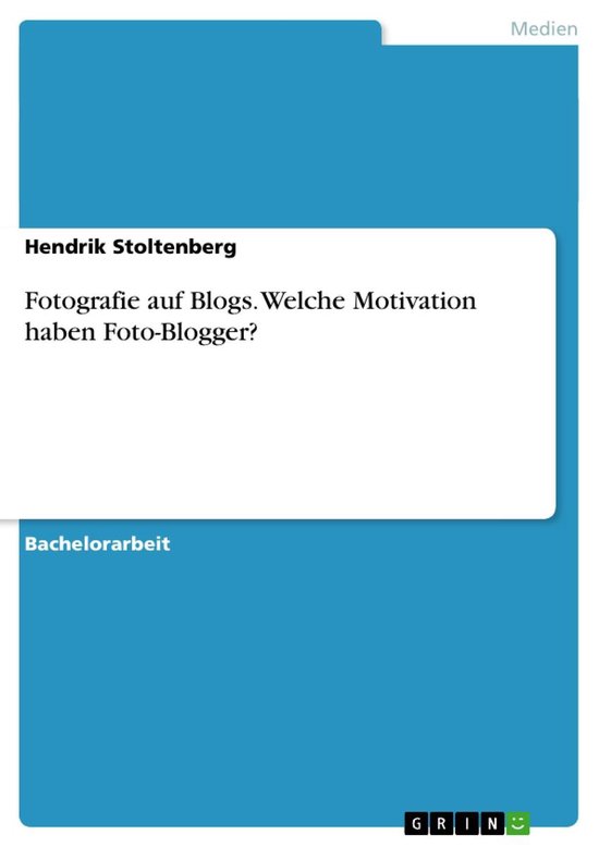 Fotografie auf Blogs. Welche Motivation haben Foto-Blogger? - cover