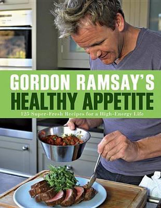 Gordon Ramsay's Healthy Appetite