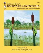 Pelican Pete's Backyard Adventures