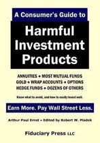 A Consumer's Guide to Harmful Investment Products