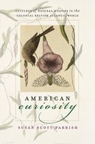 Published by the Omohundro Institute of Early American History and Culture and the University of North Carolina Press - American Curiosity