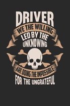 Driver We the Willing Led by the Unknowing Are Doing the Impossible for the Ungrateful