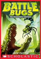 Battle Bugs 7 - The Dragonfly Defense (Battle Bugs #7)