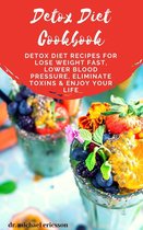 Omslag Detox Diet Cookbook: Detox Diet Recipes For Lose Weight Fast, Lower Blood Pressure, Eliminate Toxins & Enjoy Your Life
