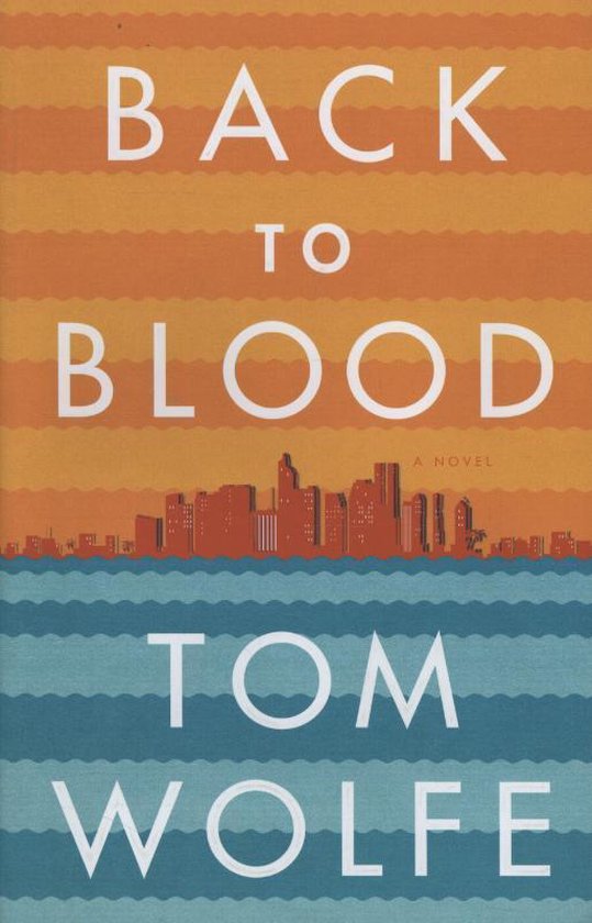 Couverture de livre avec des rayures horizontales orange et bleues, une silhouette de ville et le texte "BACK TO BLOOD" et "TOM WOLFE".
