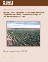 Effects of Surface Applications of Biosolids on Groundwater Quality and Trace-Element Concentrations in Crops Near Deer Trail, Colorado, 2004?2010