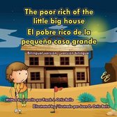 The poor rich of the little big house / El pobre rico de la pequena casa grande