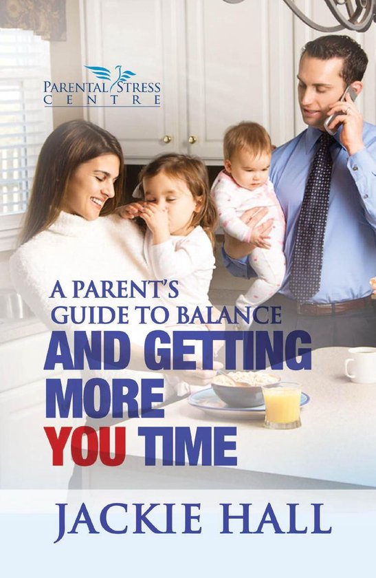 A Parent's Guide to Balance and Getting More You Time - cover