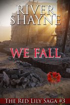 The Red Lily Saga 3 - We Fall