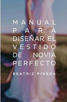 Manual para Dise ar el vestido de Novia Perfecto