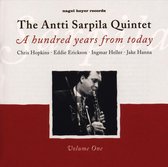Hundred Years From Today 1: Antti Sarpila Quintet