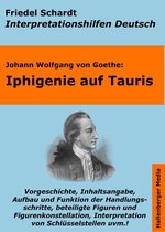 Interpretationshilfen Deutsch 1 - Iphigenie auf Tauris - Lektürehilfe und Interpretationshilfe. Interpretationen und Vorbereitungen für den Deutschunterricht.
