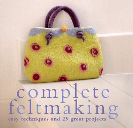 Complete Feltmaking - cover