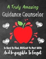 A Truly Amazing Guidance Counselor Is Hard To Find, Difficult To Part With And Impossible To Forget