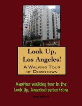 Look Up, Los Angeles! A Walking Tour of Downtown