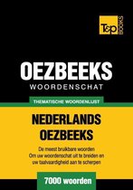 Thematische woordenschat Nederlands-Oezbeeks - 7000 woorden