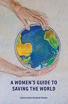 A Women's Guide to Saving the World