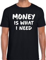 Money is what i need tekst t-shirt zwart heren M