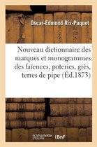 Nouveau Dictionnaire Des Marques Et Monogrammes Des Faiences, Poteries, Gres, Terres de Pipe