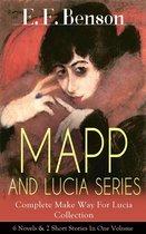 MAPP AND LUCIA SERIES – Complete Make Way For Lucia Collection: 6 Novels & 2 Short Stories In One Volume