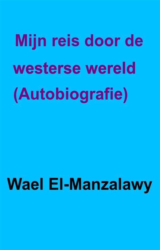 Mijn reis door de westerse wereld. - autobiografie - cover