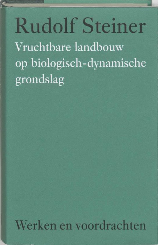 Cover van het boek 'Vruchtbare landbouw op biologisch-dynamische grondslag' van Rudolf Steiner