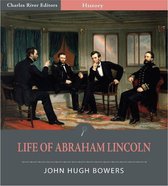 Life of Abraham Lincoln (Illustrated Edition)