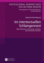 Postcolonial Perspectives on Eastern Europe 3 - Im intertextuellen Schlangennest