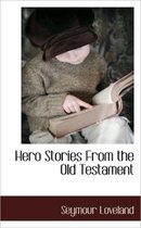 Hero Stories from the Old Testament