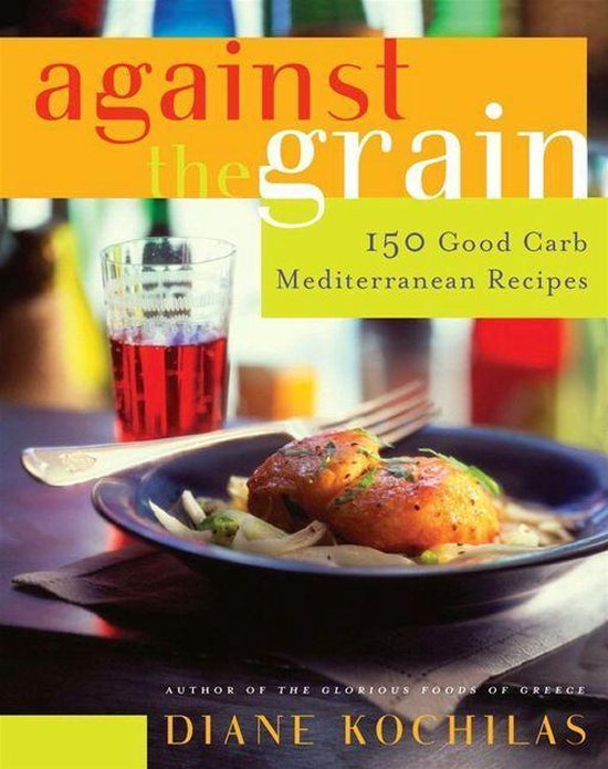 Against the Grain (ebook), Diane Kochilas 9780061854538 Boeken