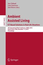 Lecture Notes in Computer Science 9455 - Ambient Assisted Living. ICT-based Solutions in Real Life Situations