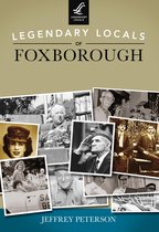 Legendary Locals - Legendary Locals of Foxborough