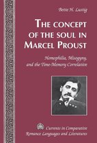 Currents in Comparative Romance Languages and Literatures 243 - The Concept of the Soul in Marcel Proust