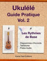 Ukulele Guide Pratique 2 - Ukulele Guide Pratique Vol. 2