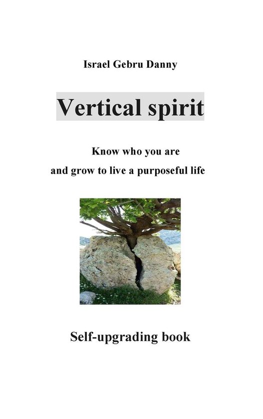 Vertical Spirit: Know who your are and grow to life a purpos ... - cover