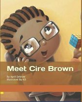 Meet Cire Brown