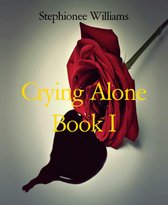 Crying Alone Book I