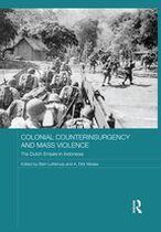 Routledge Studies in the Modern History of Asia - Colonial Counterinsurgency and Mass Violence