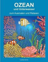 Ozean Und Unterwasser - Zum Ausmalen Und Relaxen