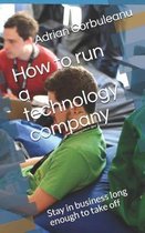 How to Run a Technology Company